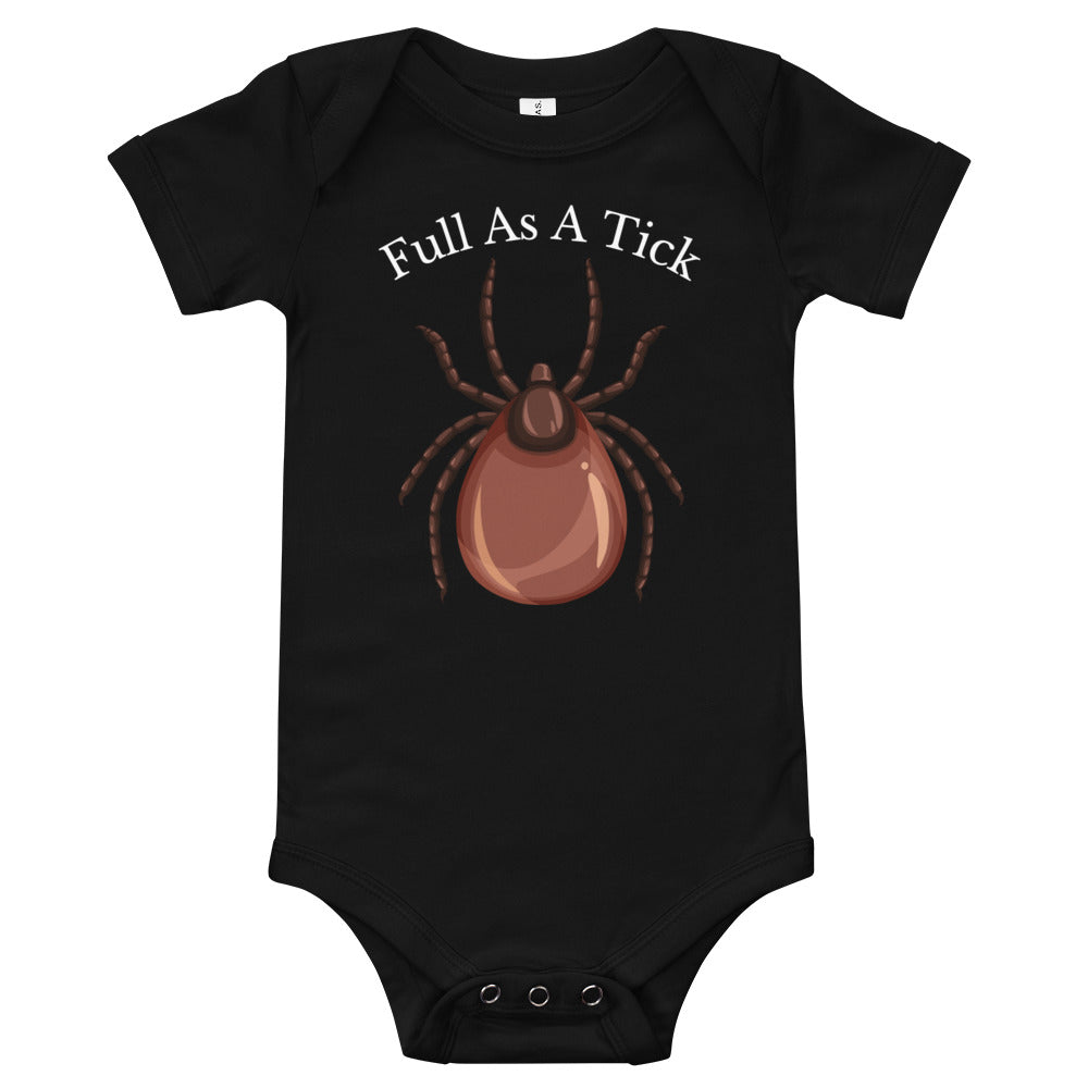 Full as a Tick (White Text) / Baby Onesie