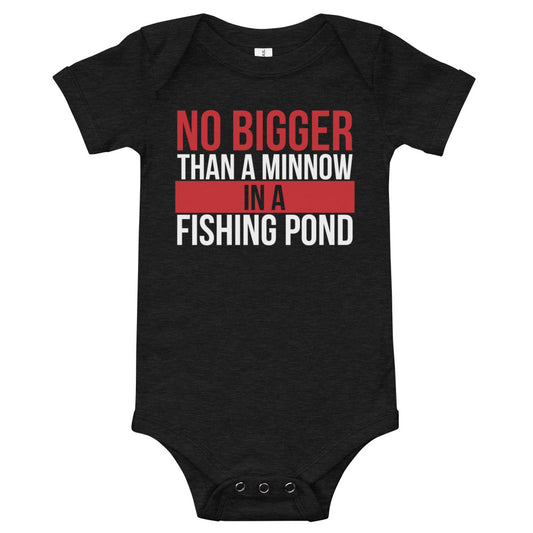 No Bigger than a Minnow in a Fishing Pond / Baby Onesie