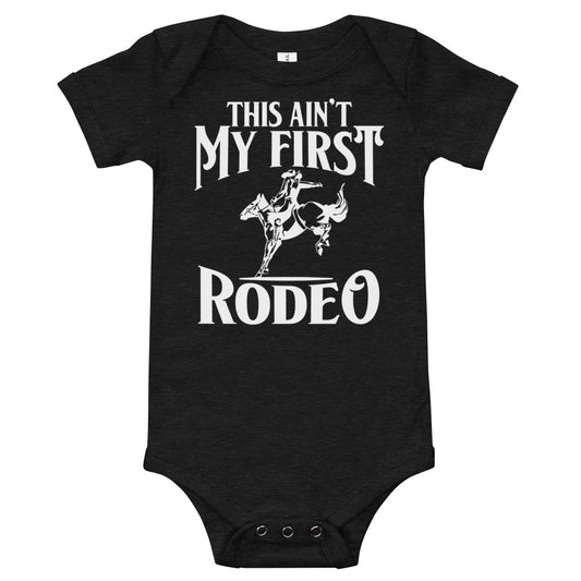 This Ain't My First Rodeo / Baby Onesie
