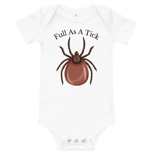 Full as a Tick (Black Text) / Baby Onesie