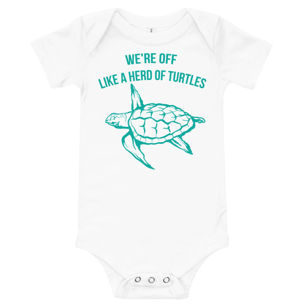 We're Off Like a Herd of Turtles / Baby Onesie