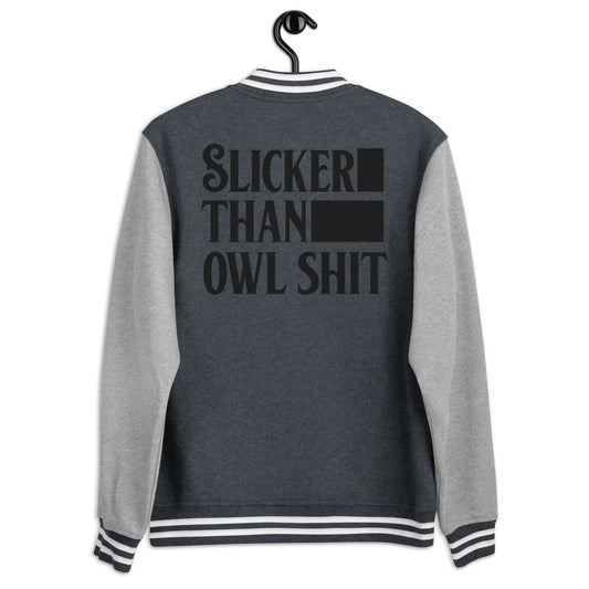 Slicker that Owl Shit / Letterman Jacket