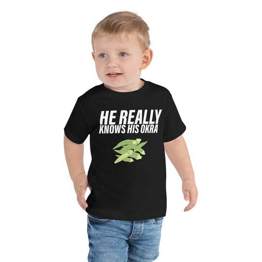 He Really Knows his Okra / Tot's T-Shirt