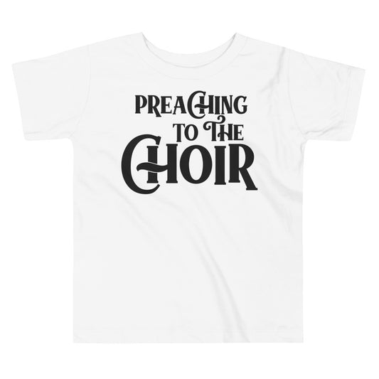 Preaching to the Choir / Tot's T-Shirt