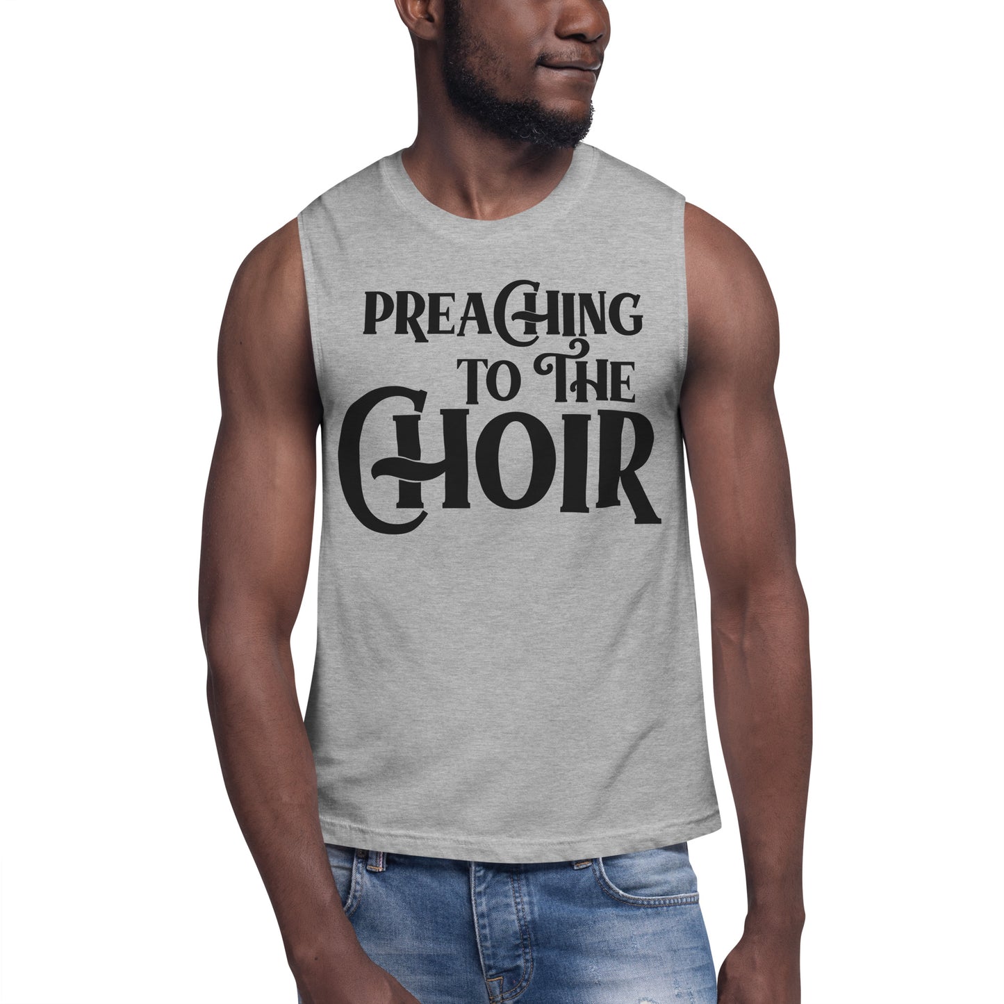 Preaching to the Choir / Unisex Muscle Shirt