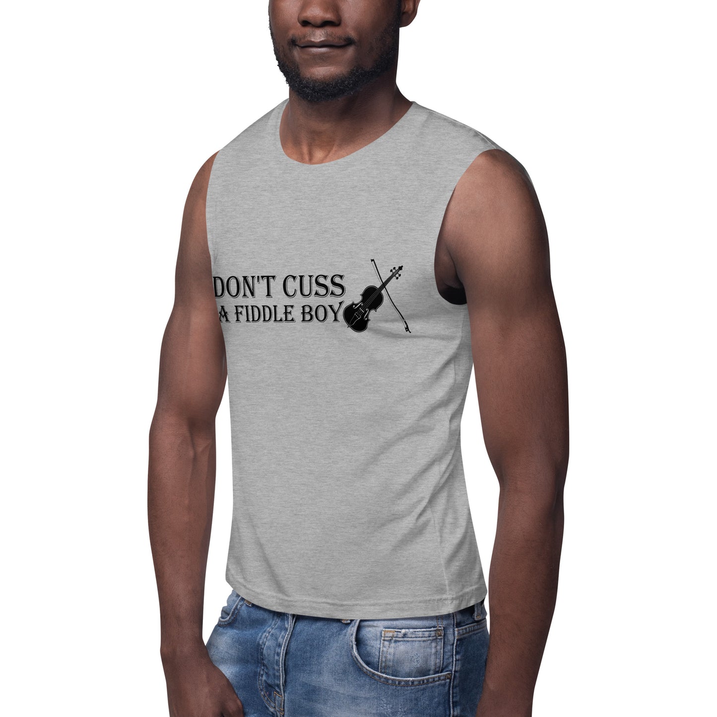 Don't Cuss a Fiddle Boy / Unisex Muscle Shirt