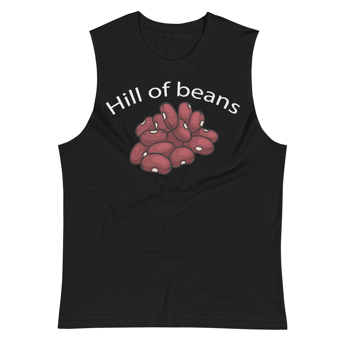 Hill of Beans / Unisex Muscle Shirt