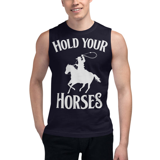 Hold Your Horses / Unisex Muscle Shirt