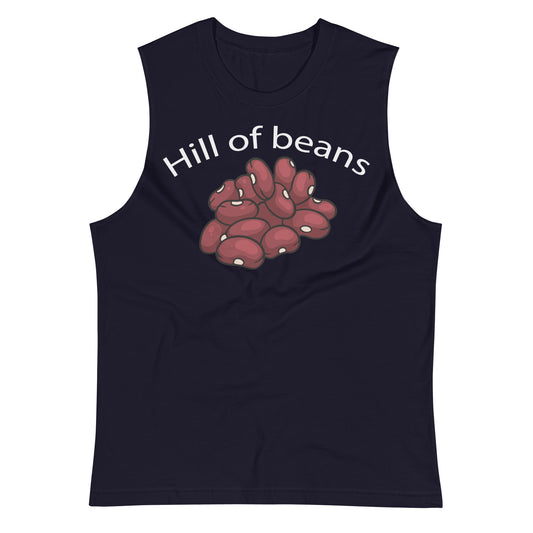 Hill of Beans / Unisex Muscle Shirt