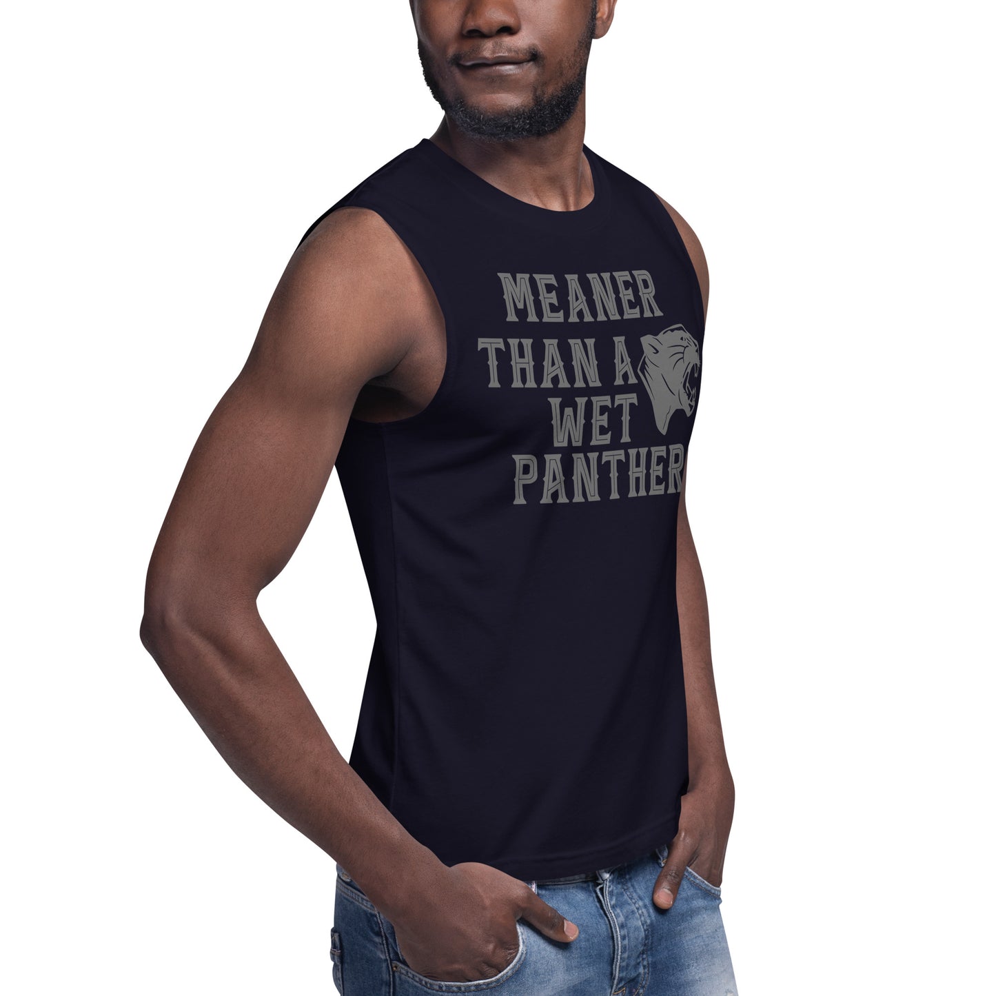Meaner than a Wet Panther / Unisex Muscle Shirt