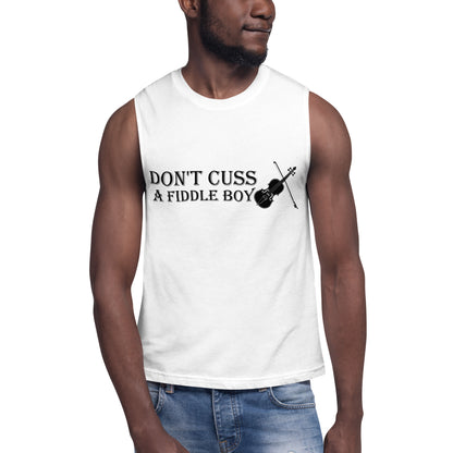 Don't Cuss a Fiddle Boy / Unisex Muscle Shirt