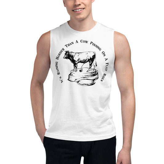 It's Raining Harder than a Cow Pissing on a Flat Rock / Unisex Muscle Shirt