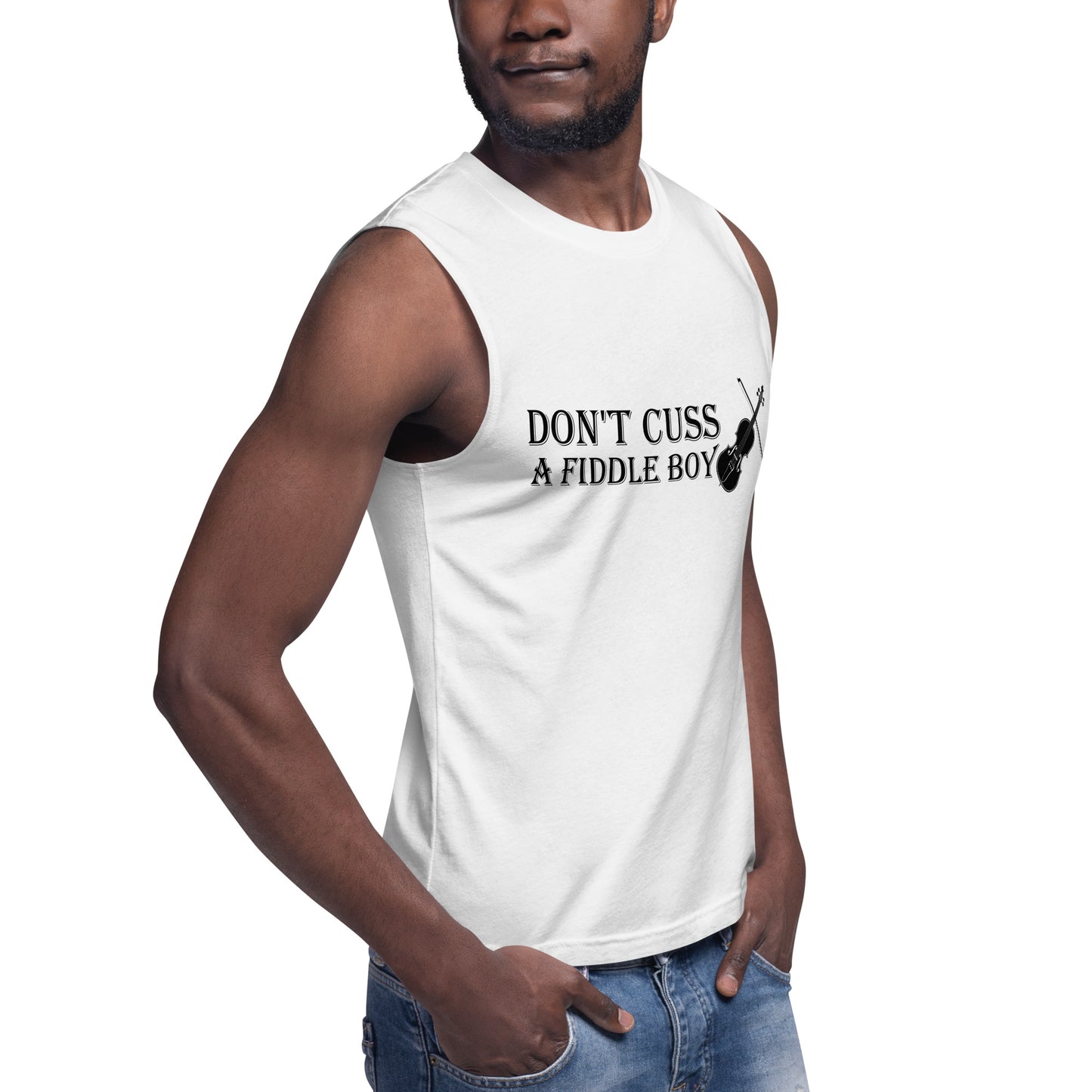 Don't Cuss a Fiddle Boy / Unisex Muscle Shirt