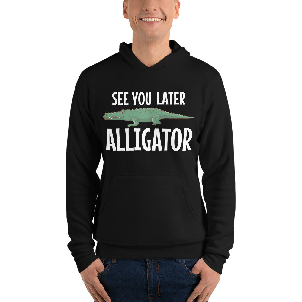 See You Later Alligator / Adult Hoodie