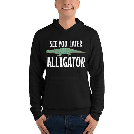 See You Later Alligator / Adult Hoodie