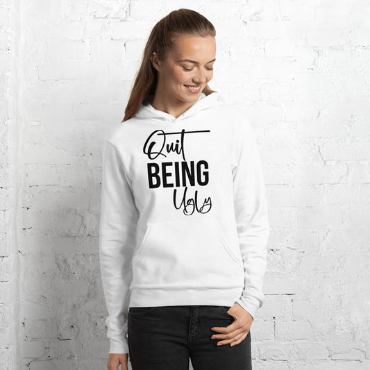 Quit Being Ugly / Adult Hoodie
