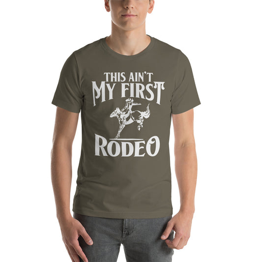 This Ain't My First Rodeo / T-Shirt