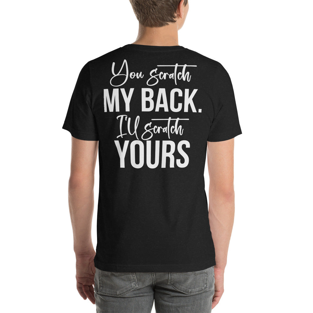 You Scratch My Back, I'll Scratch Yours / T-Shirt