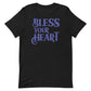 Bless Your Heart / T-Shirt