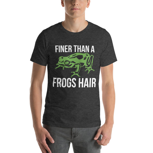 Finer than a Frog's Hair / T-Shirt