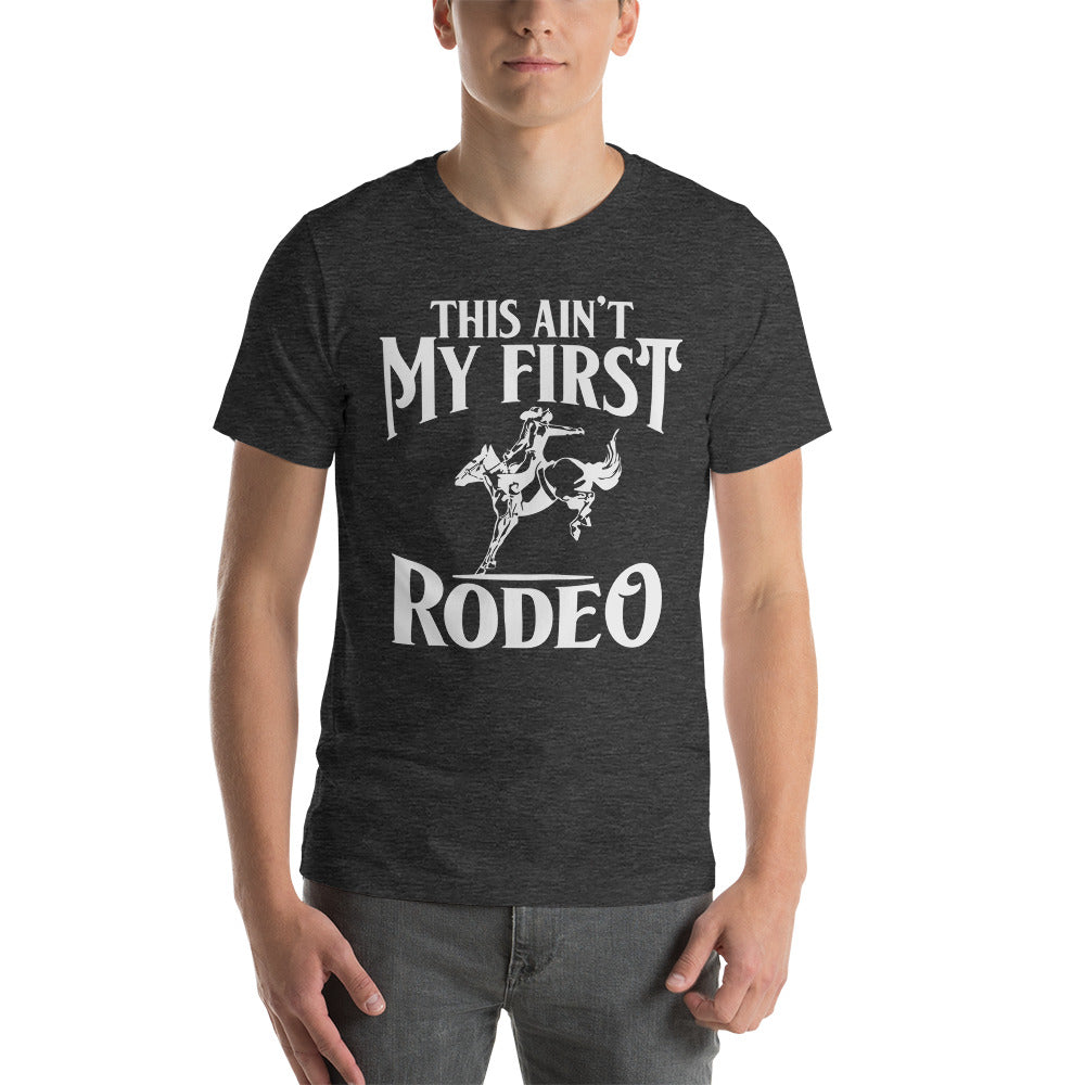 This Ain't My First Rodeo / T-Shirt