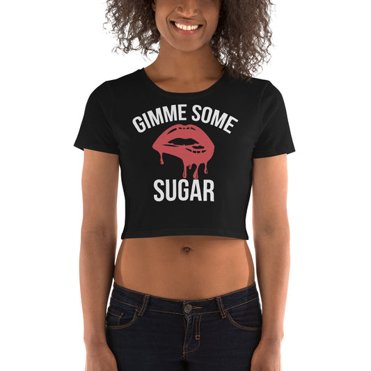 Gimme Some Sugar / Crop Tee