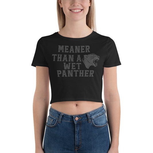 Meaner than a Wet Panther / Crop Tee