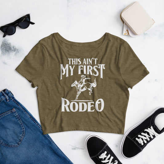 This Ain't My First Rodeo / Crop Tee