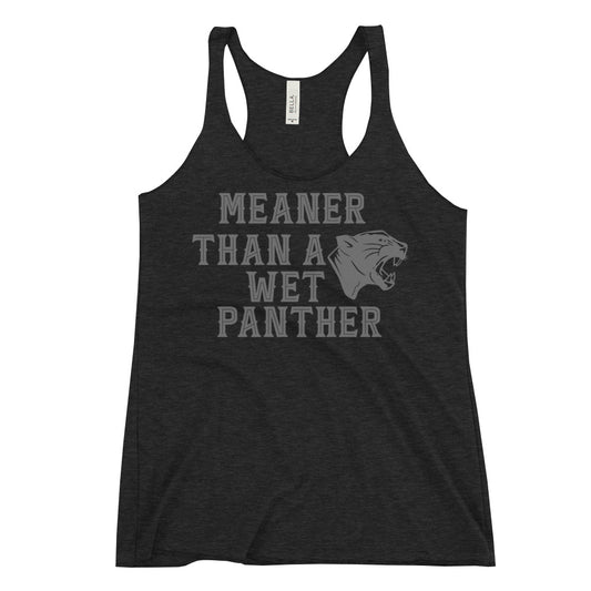 Meaner than a Wet Panther / Racerback Tank