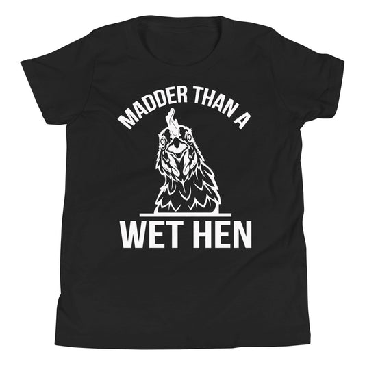 Madder than a Wet Hen / Kids T-Shirt