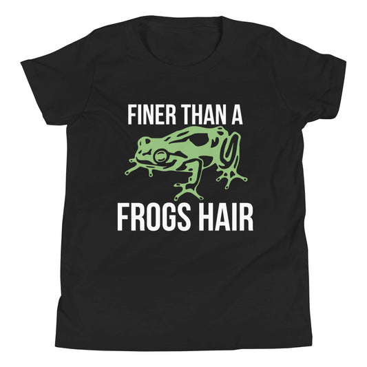 Finer than a Frogs Hair / Kids T-Shirt