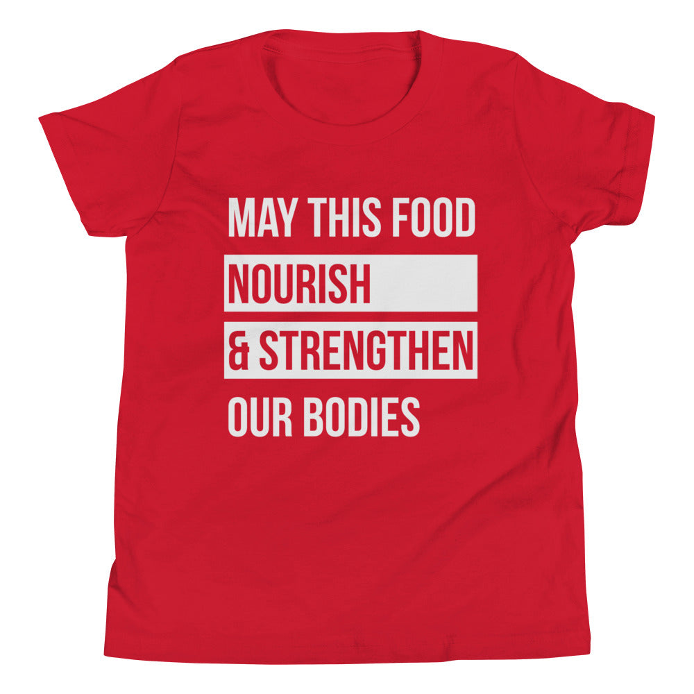 May This Food Nourish & Strengthen Our Bodies / Kids T-Shirt